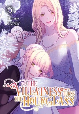 Cover of The Villainess Turns the Hourglass Vol 6