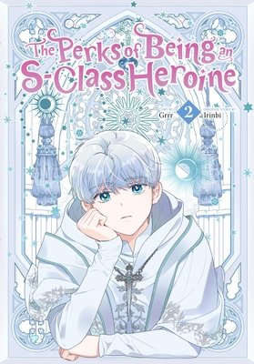 Cover of The Perks of Being an S-Class Heroine Vol. 2