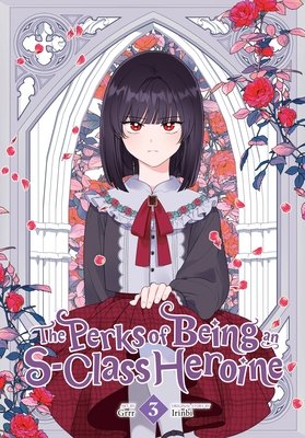 Cover of The Perks of Being an S-Class Heroine Vol. 3