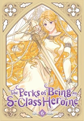 Cover of The Perks of Being an S-Class Heroine Vol 6