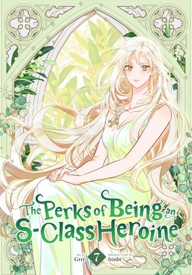 Cover of The Perks of Being an S-Class Heroine Vol 7