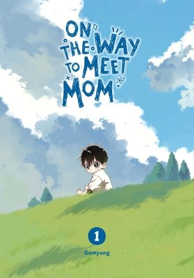 Cover of On the Way to Meet Mom Vol. 1