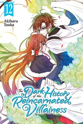 Cover of The Dark History of the Reincarnated Villainess Vol 12