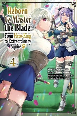 Cover of Reborn to Master the Blade: From Hero-King to Extraordinary Squire Vol. 4