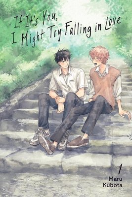 Cover of If It’s You, I Might Try Falling in Love Vol. 1