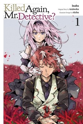 Cover of Killed Again, Mr. Detective? Vol. 1