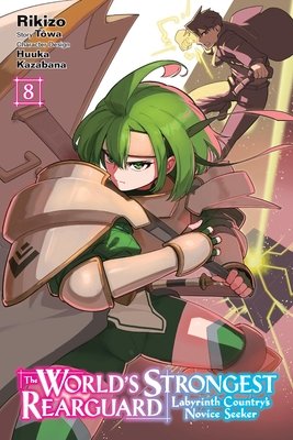 Cover of The World's Strongest Rearguard - Labyrinth Country's Novice Seeker Vol 8