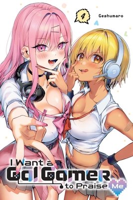 Cover of I Want a Gal Gamer to Praise Me Vol 4