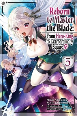 Cover of Reborn to Master the Blade: From Hero-King to Extraordinary Squire Vol. 5