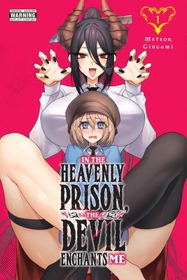 Cover of In the Heavenly Prison, the Devil Enchants Me Vol. 1