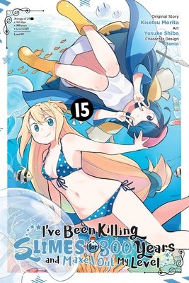 Cover of I've Been Killing Slimes for 300 Years and Maxed Out My Level Vol 15