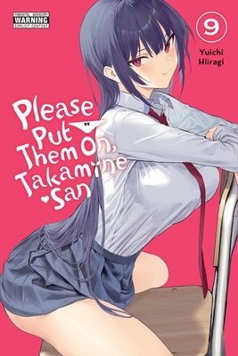 Cover of Please Put Them On, Takamine-san! Vol 9