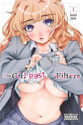 Cover of The Girl Past the Filters Vol. 1