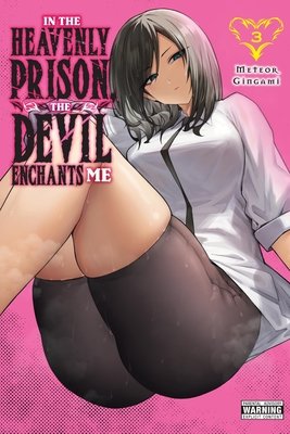 Cover of In the Heavenly Prison, the Devil Enchants Me Vol 3
