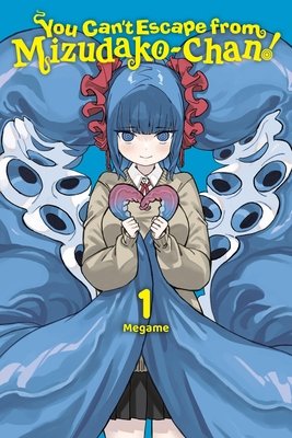 Cover of You Can't Escape from Mizudako-chan! Vol. 1