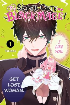 Cover of My Super-Cute Black Mage! Vol. 1