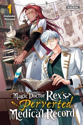Cover of Magic Doctor Rex’s Perverted Medical Record Vol. 1