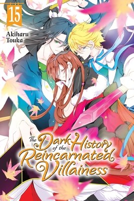 Cover of The Dark History of the Reincarnated Villainess Vol 15