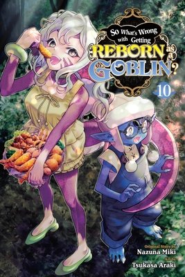 Cover of So What's Wrong with Getting Reborn as a Goblin? Vol 10