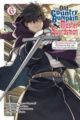 Cover of From Old Country Bumpkin to Master Swordsman Vol 6
