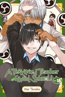 Cover of A Terrified Teacher at Ghoul School! Vol 18