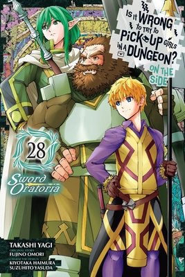 Cover of Is It Wrong to Try to Pick Up Girls in a Dungeon? On the Side: Sword Oratoria Vol 28