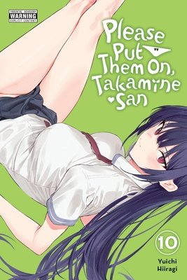 Cover of Please Put Them On, Takamine-san! Vol 10