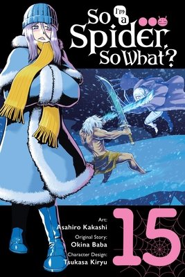 Cover of So I'm a Spider, So What? Vol 15
