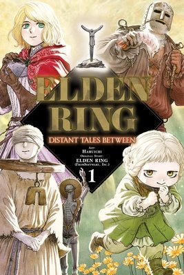 Cover of Elden Ring: Distant Tales Between Vol. 1