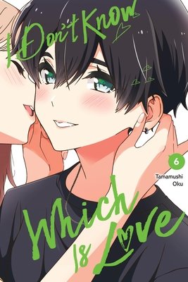 Cover of I Don't Know Which Is Love Vol 6