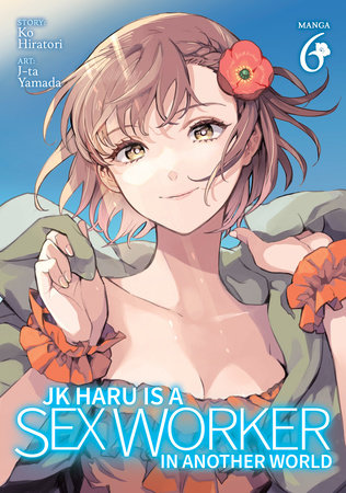 Cover of JK Haru Is a Sex Worker in Another World Vol 6