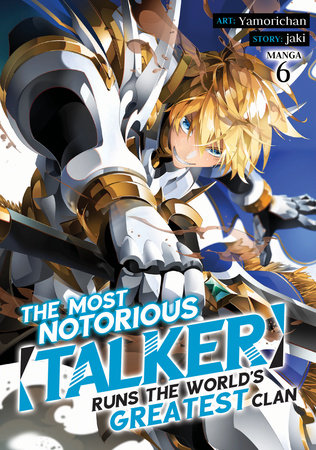 Cover of The Most Notorious "Talker" Runs the World's Greatest Clan Vol 6