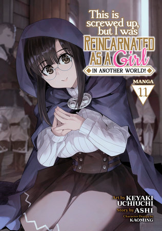 Cover of This Is Screwed Up, but I Was Reincarnated as a GIRL in Another World! Vol 11