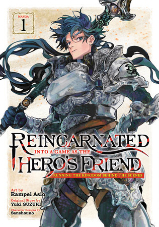 Cover of Reincarnated Into a Game as the Hero's Friend: Running the Kingdom Behind the Scenes Vol. 1