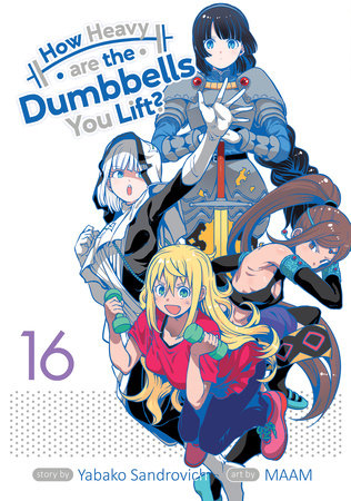 Cover of How Heavy are the Dumbbells You Lift? Vol 16