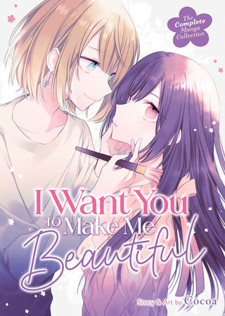 Cover of I Want You to Make Me Beautiful!