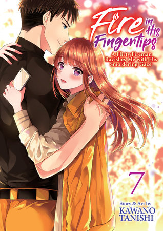 Cover of Fire in His Fingertips: A Flirty Fireman Ravishes Me with His Smoldering Gaze Vol 7
