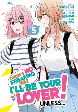 Cover of There's No Freaking Way I'll be Your Lover! Unless... Vol 5