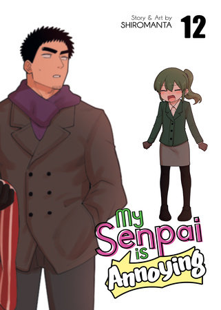 Cover of My Senpai Is Annoying Vol 12