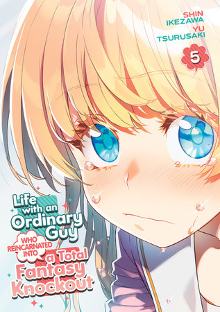 Cover of Life with an Ordinary Guy Who Reincarnated into a Total Fantasy Knockout Vol 5
