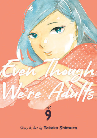Cover of Even Though We're Adults Vol 9