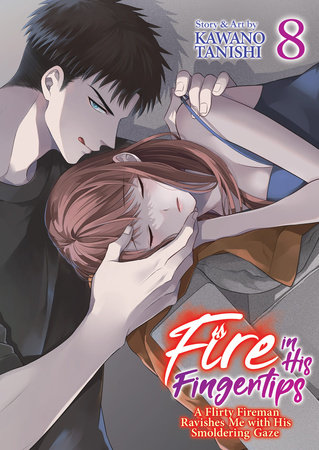 Cover of Fire in His Fingertips: A Flirty Fireman Ravishes Me with His Smoldering Gaze Vol 8