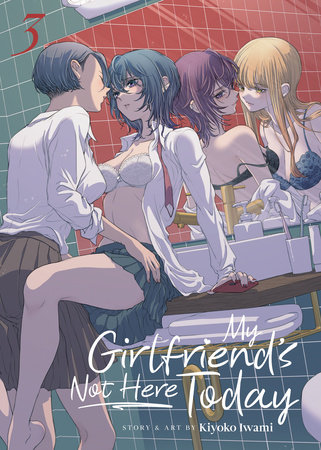 Cover of My Girlfriend's Not Here Today Vol 3