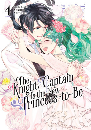 Cover of The Knight Captain is the New Princess-to-Be Vol 4
