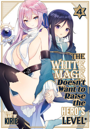 Cover of The White Mage Doesn't Want to Raise the Hero's Level Vol 4