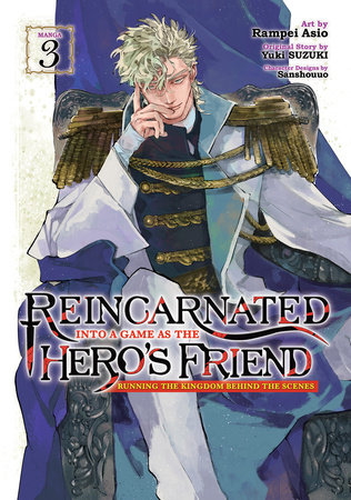 Cover of Reincarnated Into a Game as the Hero's Friend: Running the Kingdom Behind the Scenes Vol 3