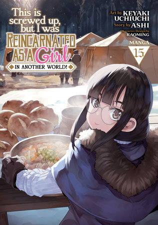 Cover of This Is Screwed Up, but I Was Reincarnated as a GIRL in Another World! Vol 15