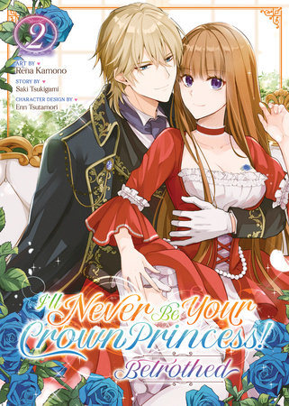 Cover of I'll Never Be Your Crown Princess! - Betrothed