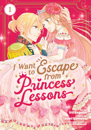 Cover of I Want to Escape from Princess Lessons Vol. 1