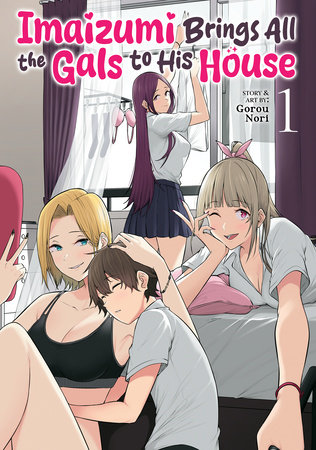 Cover of Imaizumi Brings All the Gals to His House Vol 1